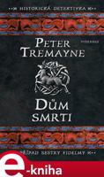 Dům smrti - Peter Tremayne