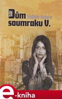 Dům soumraku V. - Dalibor Kučera
