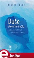 Duše objevitelů pólu - Erling Kagge