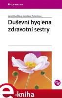 Duševní hygiena zdravotní sestry - Jaro Křivohlavý, Jaroslava Pečenková
