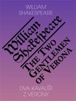 Dva kavalíři z Verony / The Two Gentlemen of Verona - William Shakespeare