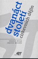 Dvanáct století církevních dějin - Amedeo Molnár, Rudolf Říčan