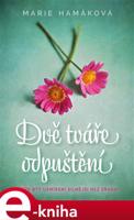 Dvě tváře odpuštění - Marie Hamáková
