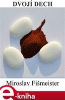 Dvojí dech - Miroslav Fišmeister