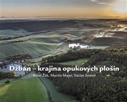 Džbán – krajina opukových plošin - Karel Žák, Martin Majer, Václav Somol