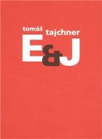 E &amp; J - Tomáš Tajchner