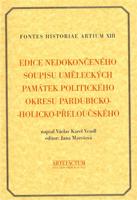 Edice nedokončeného soupisu uměleckých památek politického okresu pardubicko-holicko-přeloučského