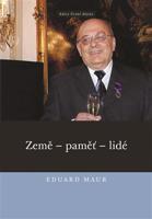 Eduard Maur. Země – paměť – lidé - Eduard Maur