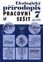 Ekologický přírodopis pro 7. ročník ZŠ - Pracovní sešit