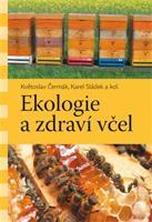 Ekologie a zdraví včel - Květoslav Čermák, Karel Sládek, kol.
