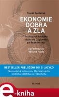 Ekonomie dobra a zla - Tomáš Sedláček