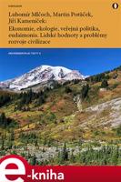 Ekonomie, ekologie, veřejná politika, eudaimonia - Lubomír Mlčoch, Martin Potůček, Jiří Kameník