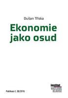 Ekonomie jako osud - Dušan Tříska