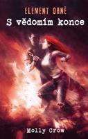 Element ohně - S vědomím konce