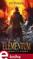 Elementum - Tajemství sudby - Jiří Dittrich