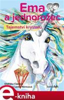 Ema a jednorožec – Tajemství krystalu - Jarmila Ciprová