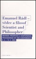 Emanuel Rádl - vědec a filosof / Scintist and Philosopher