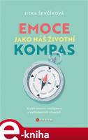 Emoce jako náš životní kompas - Jitka Ševčíková