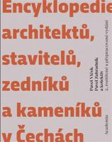 Encyklopedie architektů, stavitelů, zedníků a kameníků v Čechách - Pavel Vlček, Pavel Zahradník, kolektiv