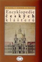 Encyklopedie českých klášterů - Petr Sommer, Dušan Foltýn, Pavel Vlček