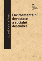 Environmentální devastace a sociální destrukce - Oleg Suša, Richard Sťahel