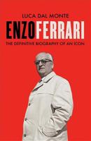 Enzo Ferrari: The definitive biography of an icon - Luca Dal Monte