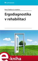 Ergodiagnostika v rehabilitaci - kolektiv, Petra Sládková