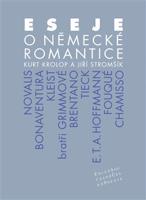 Eseje o německé romantice - Kurt Krolop, Jiří Stromšík