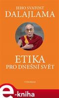 Etika pro dnešní svět - Jeho svatost Dalajlama XIV.
