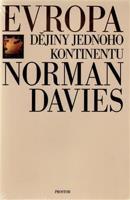 Evropa - Dějiny jednoho kontinentu - Norman Davies