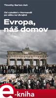 Evropa, náš domov - Timothy Garton Ash