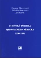 Evropská politika sjednoceného Německa 1990-1999 - Dagmar Moravcová, Běla Plechanovová, Jan Kreidl