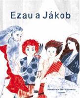 Ezau a Jákob - Ivana Pecháčková