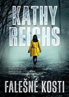 Falešné kosti - Kathy Reichs