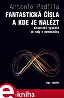 Fantastická čísla a kde je nalézt - Antonio Padilla