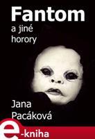 Fantom a jiné horory - Jana Pacáková