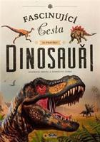 Fascinující cesta do pravěku - Dinosauři - Miguel A. Rodríguez Cerro