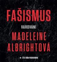 Fašismus. Varování - Madeleine Albrightová
