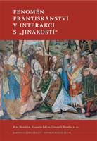 Fenomén františkánství v interakci s „jinakostí“