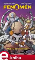 Fenomén: Město zlatých očí - Brian Michael Bendis, André Lima Araújo