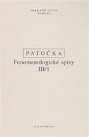 Fenomenologické spisy III/1 - Jan Patočka