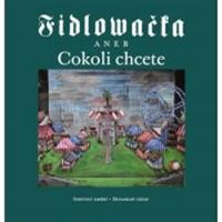 Fidlovačka aneb Cokoli chcete - Jitka Ludvová, kol.