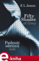 Fifty shades of Grey - Padesát odstínů šedi - E. L. James