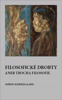 Filosofické drobty aneb trocha filosofie