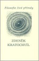 Filosofie živé přírody - Zdeněk Kratochvíl
