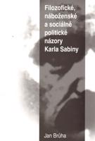 Filozofické, náboženské a sociálně
 politické názory Karla Sabiny