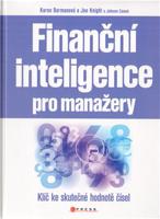 Finanční inteligence  pro manažery - Karen Bergman, Joe Knight, John Case