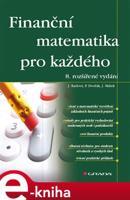 Finanční matematika pro každého - Jarmila Radová, Petr Dvořák, Jiří Málek