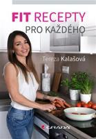 Fit recepty pro každého - Tereza Kalašová