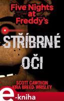 Five Nights at Freddy's 1.: Stříbrné oči - Scott Cawthon, Kira Breed Wrisley